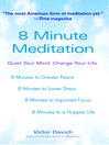 8 Minute Meditation Quiet Your Mind. Change Your Life. by Victor Davich eBook